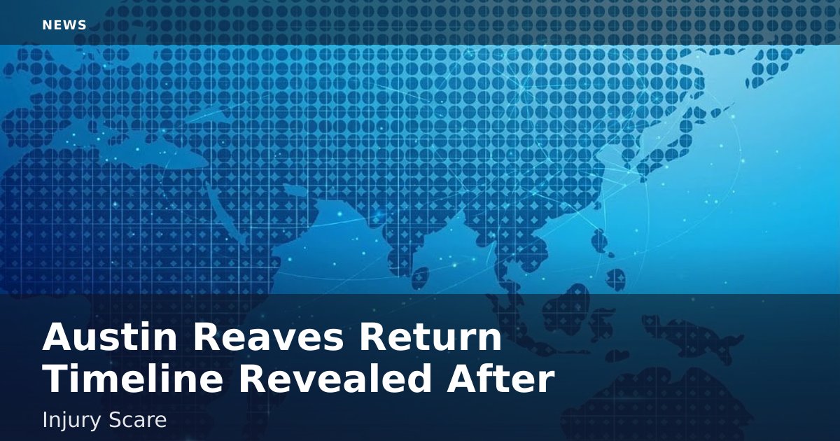 Austin Reaves' Return Timeline Revealed After Injury Scare