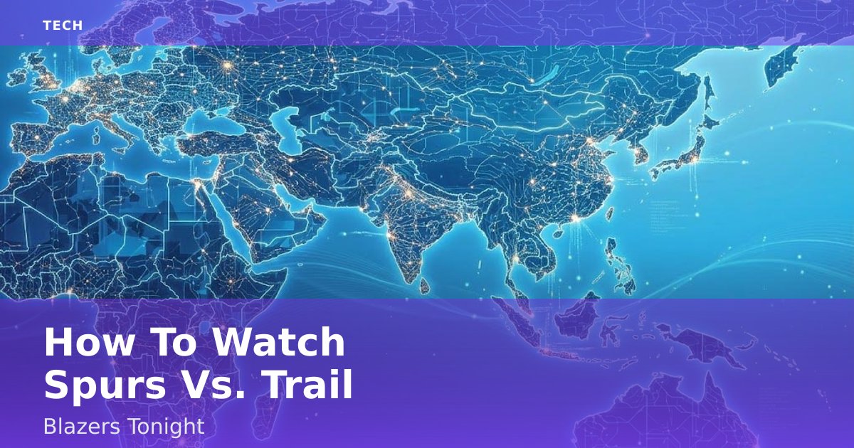 How To Watch Spurs Vs. Trail Blazers Tonight