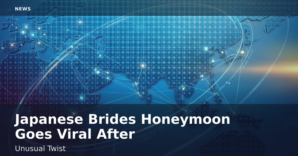 Japanese Bride's Honeymoon Goes Viral After Unusual Twist