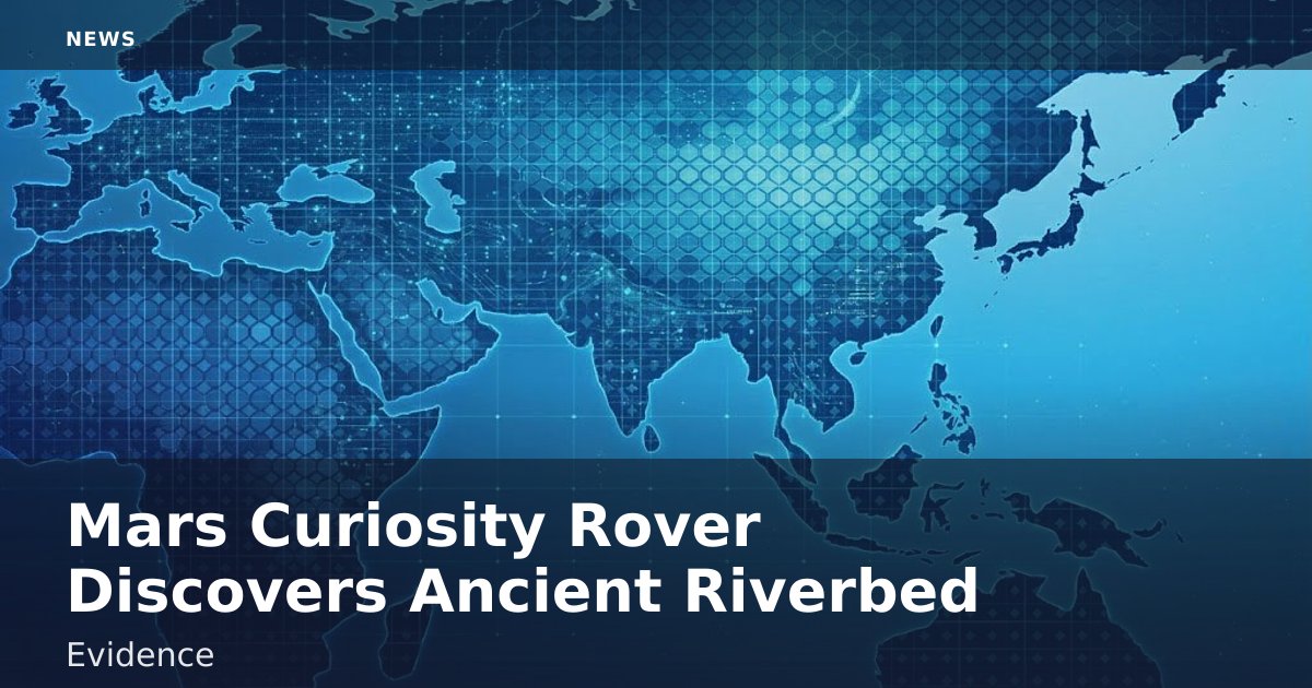 Mars Curiosity Rover Discovers Ancient Riverbed Evidence