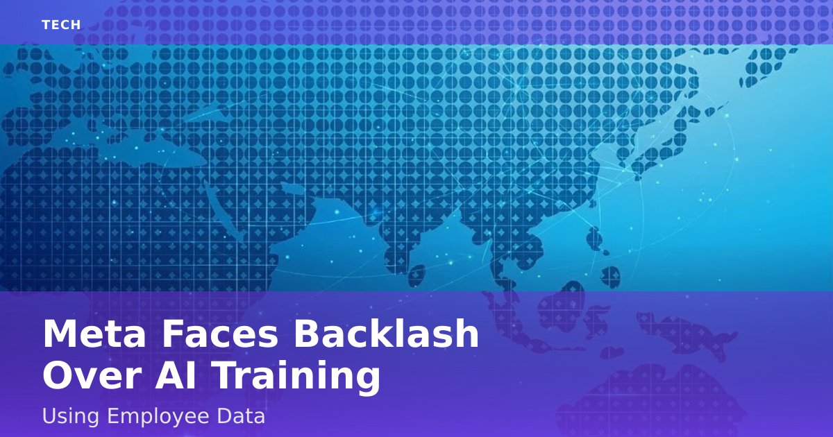 Meta Faces Backlash Over AI Training Using Employee Data