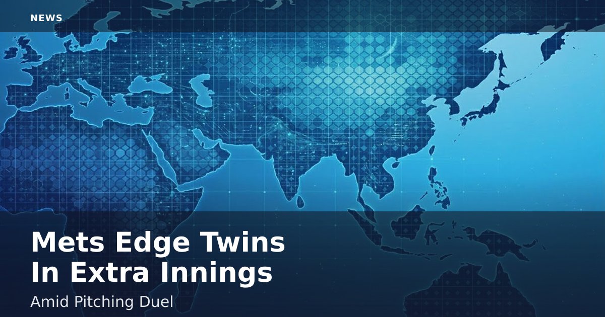 Mets Edge Twins In Extra Innings Amid Pitching Duel