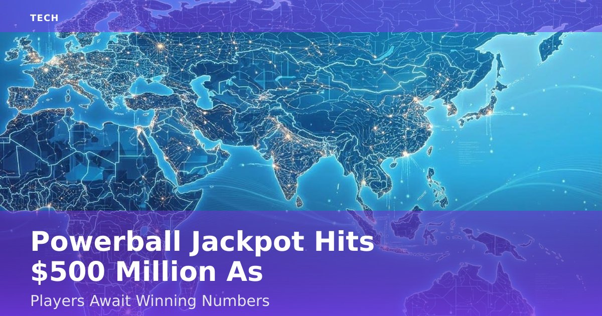 Powerball Jackpot Hits $500 Million As Players Await Winning Numbers