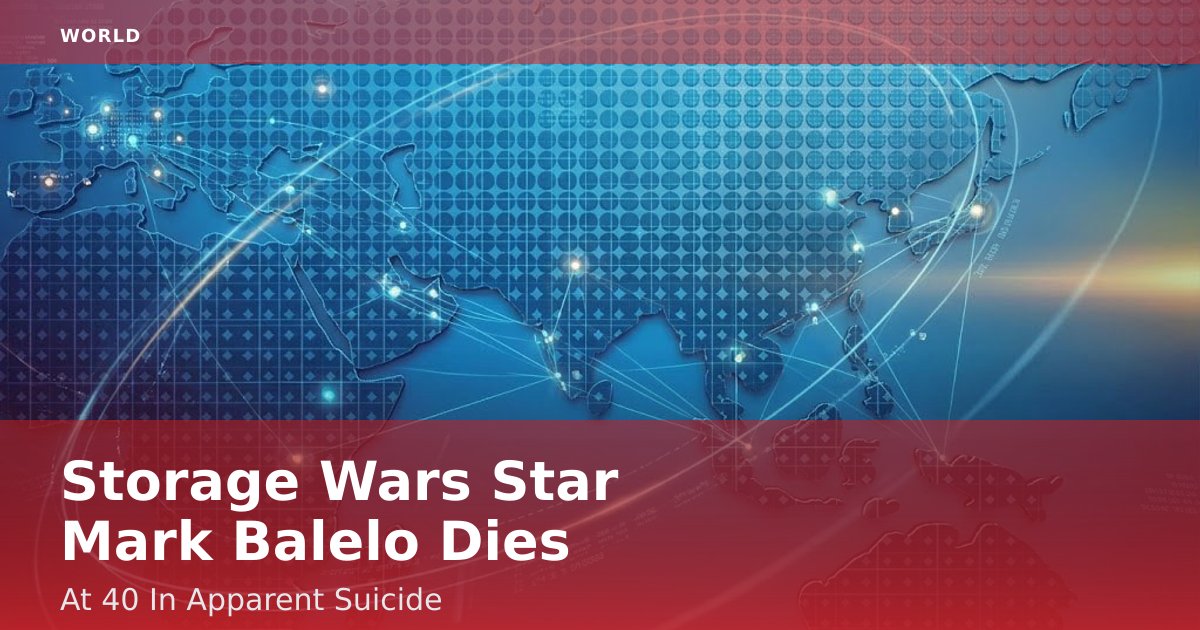 Storage Wars Star Mark Balelo Dies At 40 In Apparent Suicide