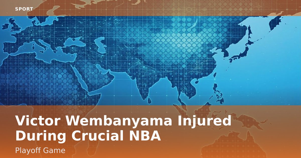 Victor Wembanyama Injured During Crucial NBA Playoff Game