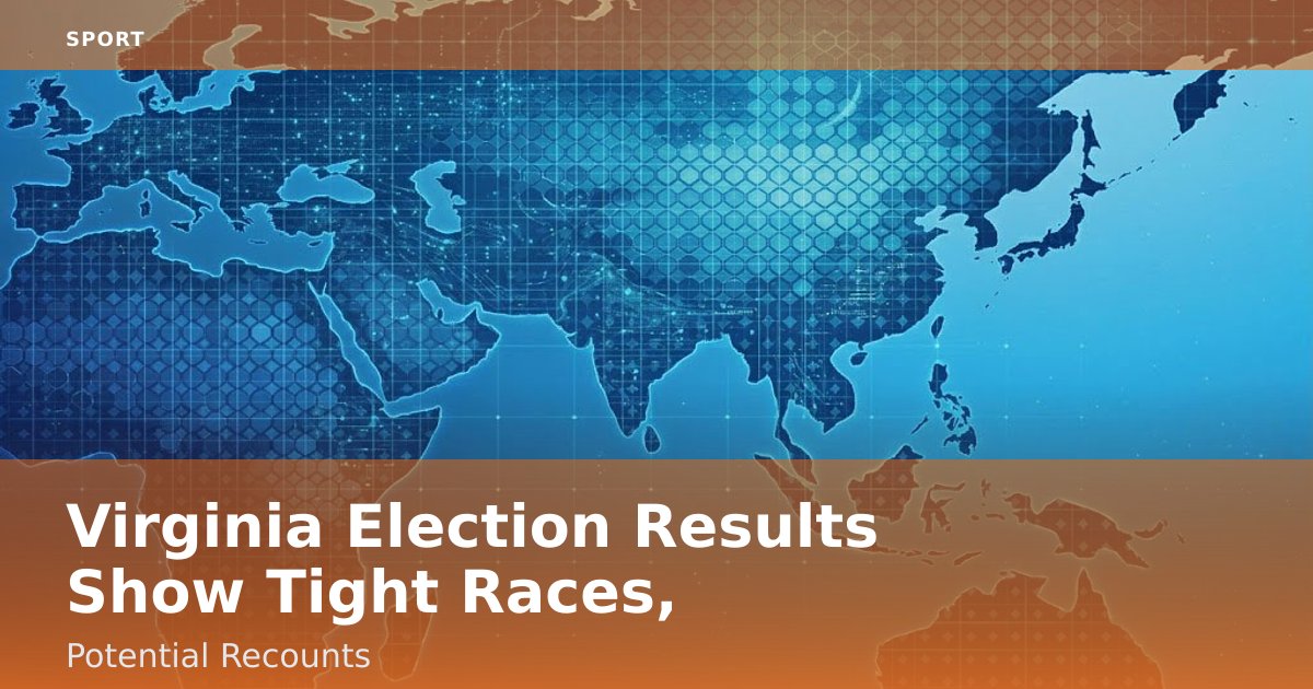 Virginia Election Results Show Tight Races, Potential Recounts