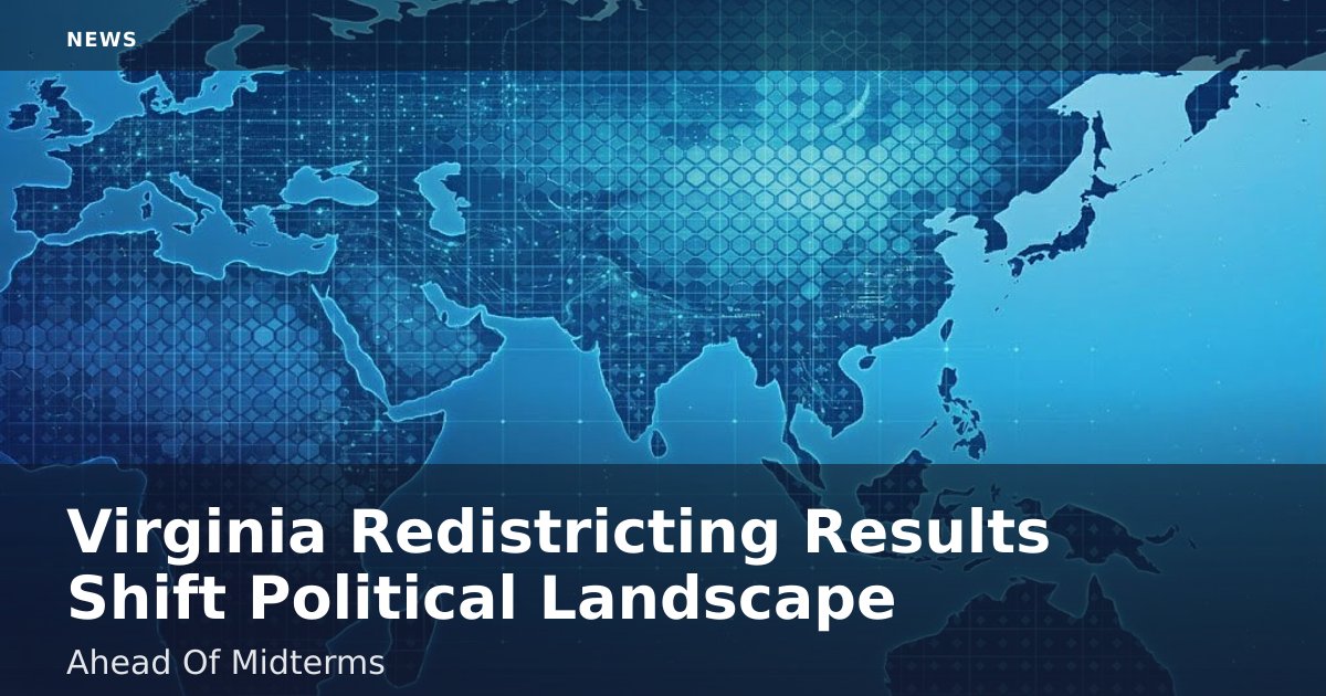 Virginia Redistricting Results Shift Political Landscape Ahead Of Midterms