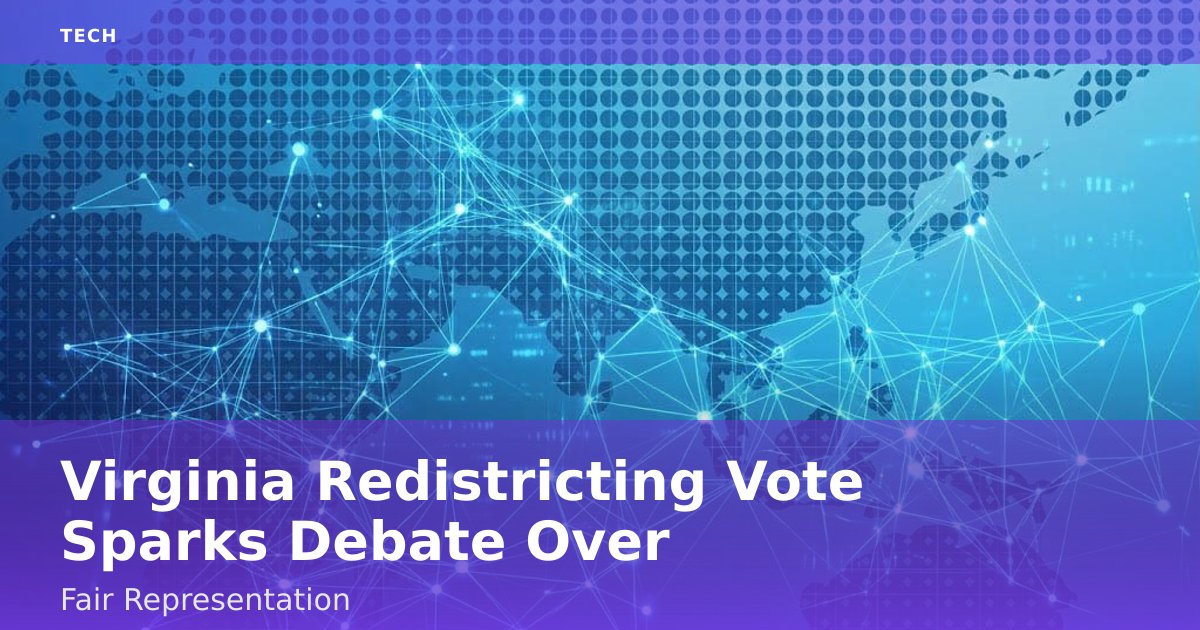 Virginia Redistricting Vote Sparks Debate Over Fair Representation