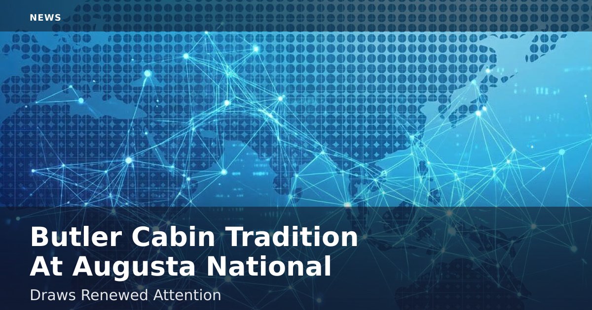 Butler Cabin Tradition At Augusta National Draws Renewed Attention