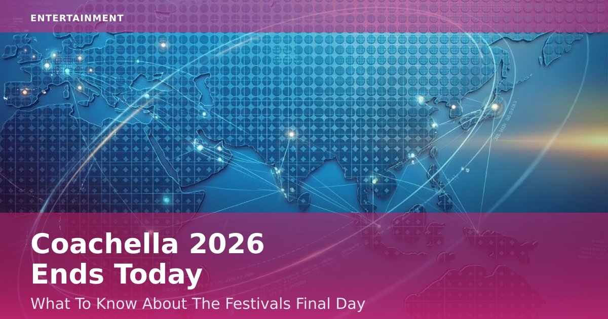 Coachella 2026 Ends Today: What To Know About The Festival's Final Day