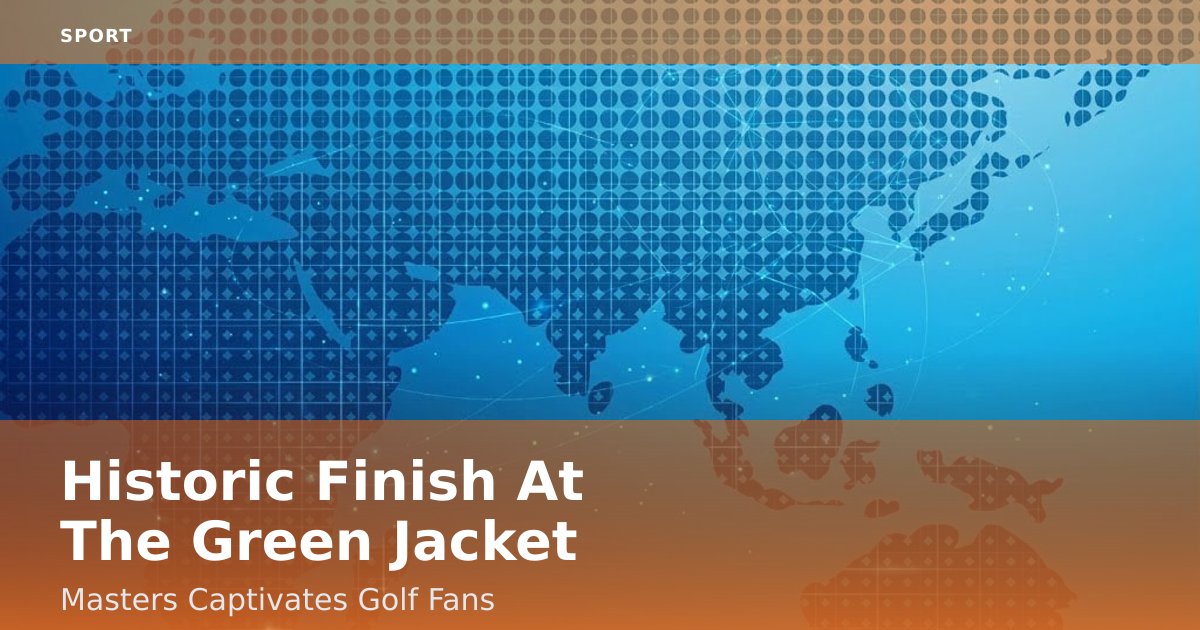 Historic Finish At The Green Jacket Masters Captivates Golf Fans