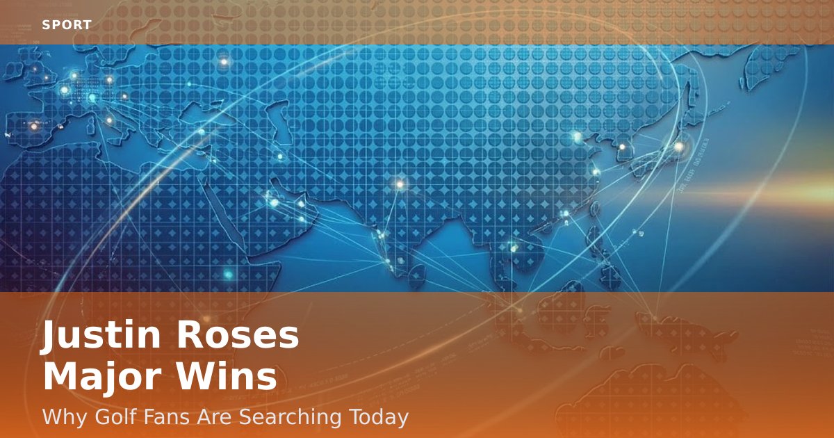 Justin Rose's Major Wins: Why Golf Fans Are Searching Today