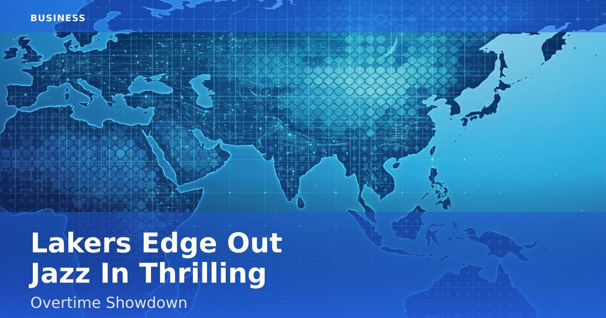 Lakers Edge Out Jazz In Thrilling Overtime Showdown