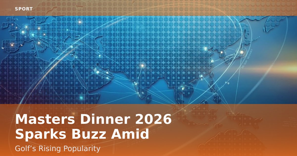 Masters Dinner 2026 Sparks Buzz Amid Golf’s Rising Popularity