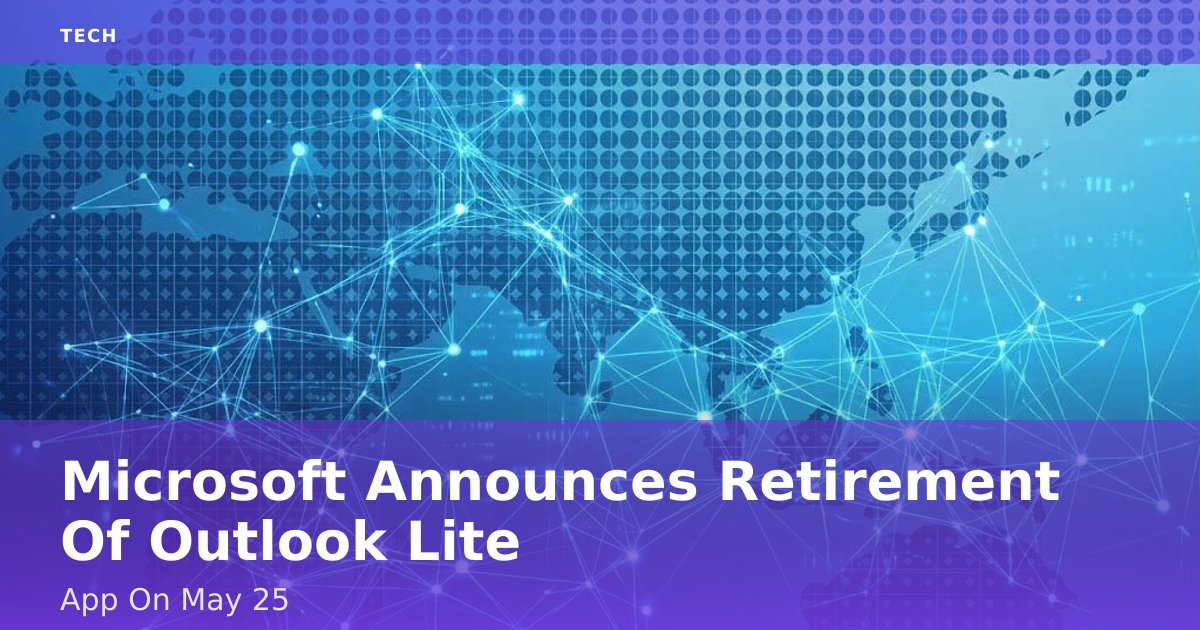 Microsoft Announces Retirement Of Outlook Lite App On May 25