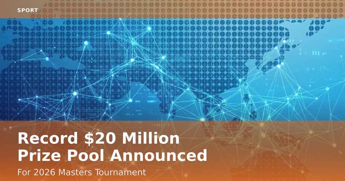 Record $20 Million Prize Pool Announced For 2026 Masters Tournament