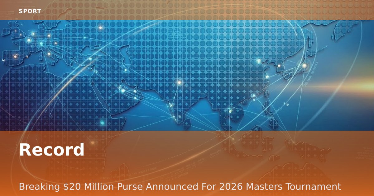 Record-Breaking $20 Million Purse Announced For 2026 Masters Tournament