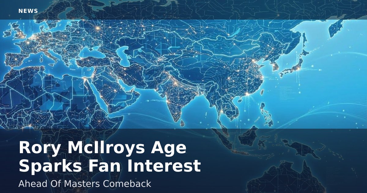 Rory McIlroy's Age Sparks Fan Interest Ahead Of Masters Comeback