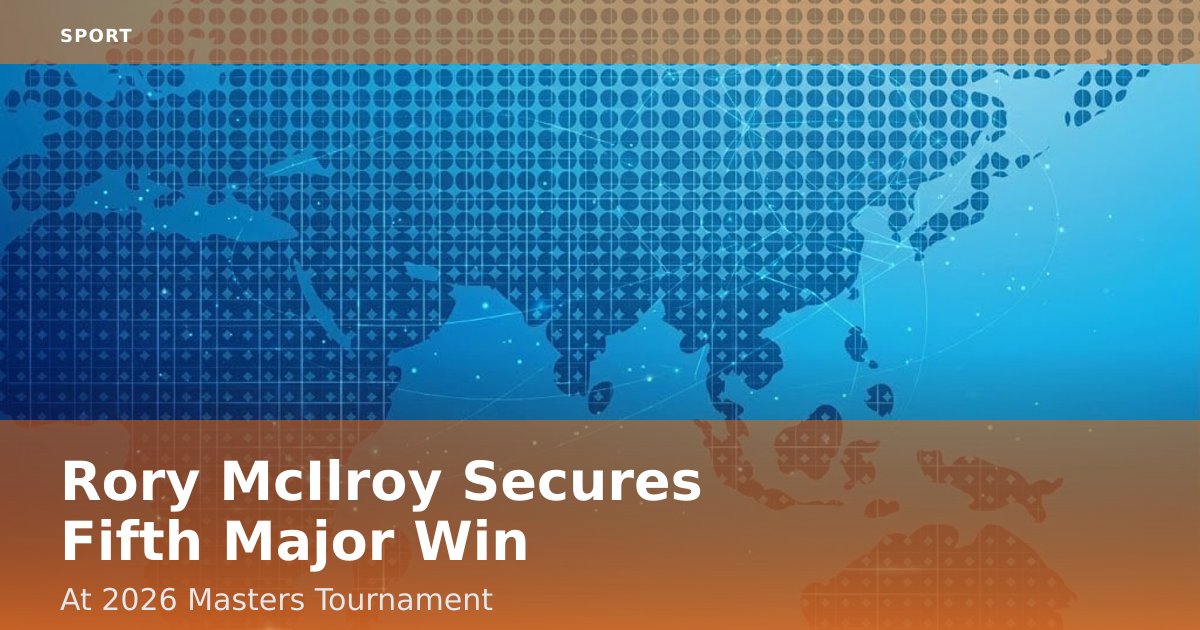 Rory McIlroy Secures Fifth Major Win At 2026 Masters Tournament