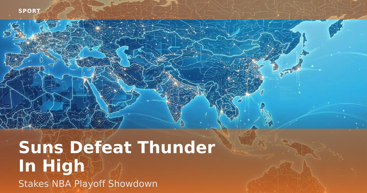 Suns Defeat Thunder In High-Stakes NBA Playoff Showdown