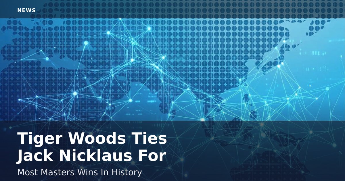 Tiger Woods Ties Jack Nicklaus For Most Masters Wins In History