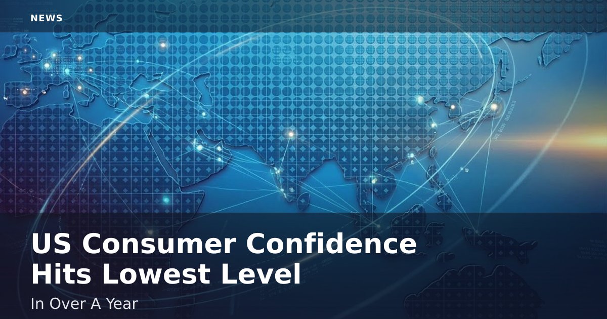US Consumer Confidence Hits Lowest Level In Over A Year