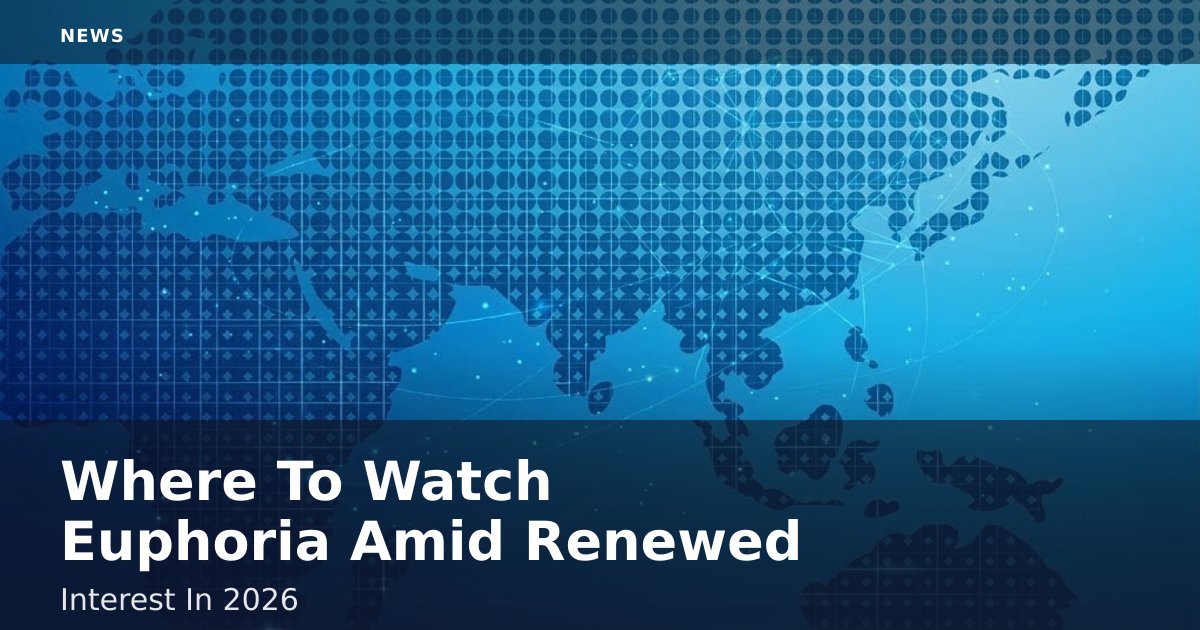 Where To Watch 'Euphoria' Amid Renewed Interest In 2026