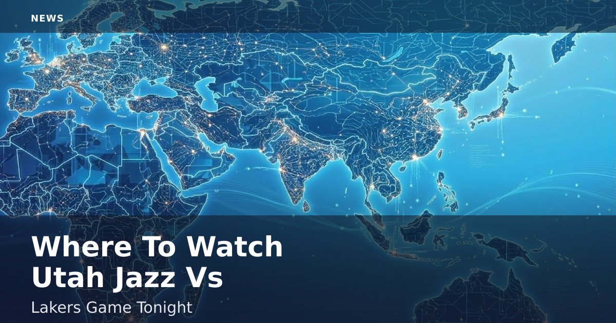 Where To Watch Utah Jazz Vs Lakers Game Tonight