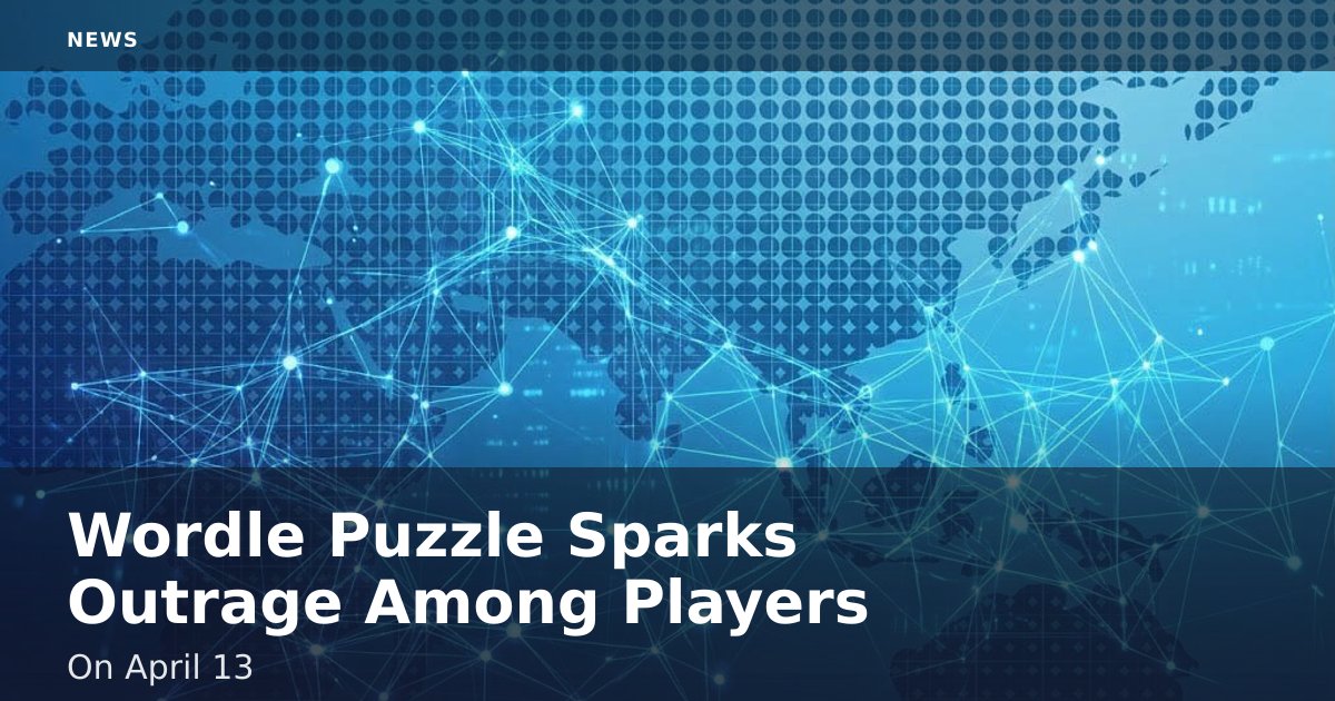 Wordle Puzzle Sparks Outrage Among Players On April 13