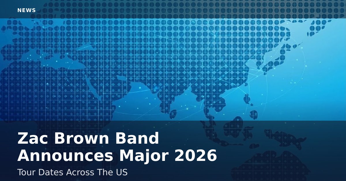 Zac Brown Band Announces Major 2026 Tour Dates Across The US